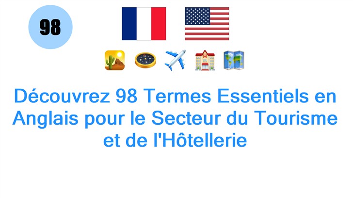 Découvrez 98 Termes Essentiels en Anglais pour le Secteur du Tourisme et de lHôtellerie